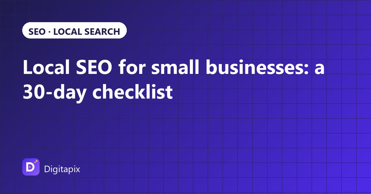 Cover image for the Digitapix guide: Local SEO for small businesses: a 30-day checklist